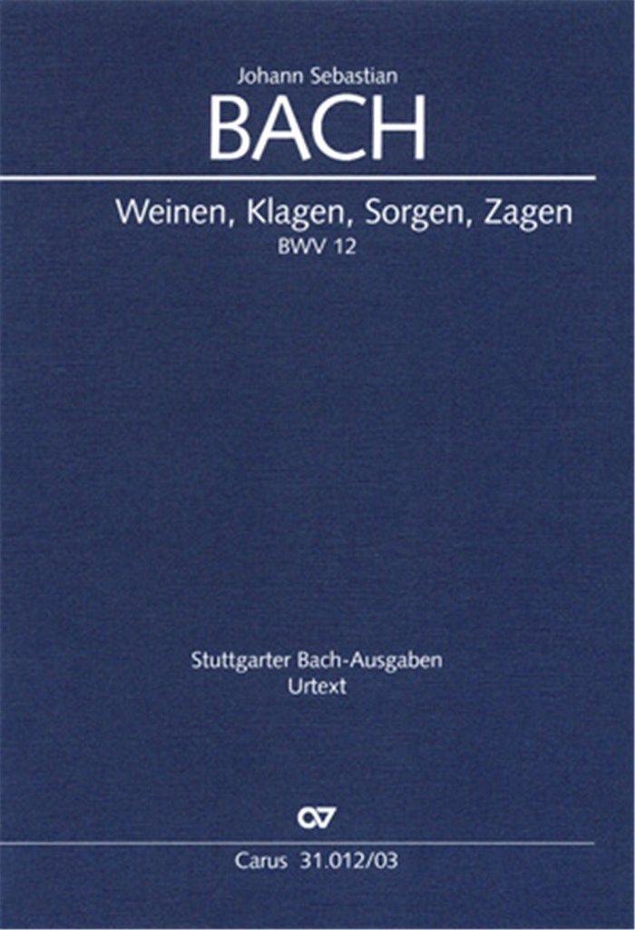 Weinen, Klagen, Sorgen, Zagen BWV 12